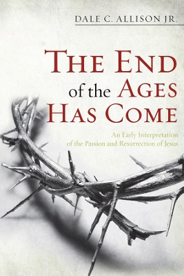 The End of the Ages Has Come book