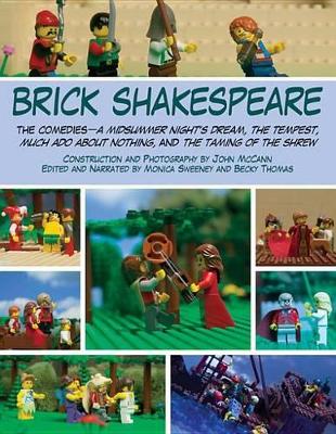 Brick Shakespeare: The Comedies—A Midsummer Night's Dream, The Tempest, Much Ado About Nothing, and The Taming of the Shrew by John McCann