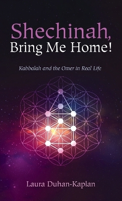 Shechinah, Bring Me Home! by Laura Duhan-Kaplan