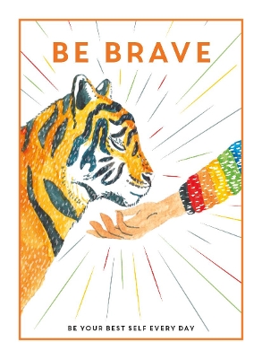 Be Brave: Be Your Best Self Every Day book