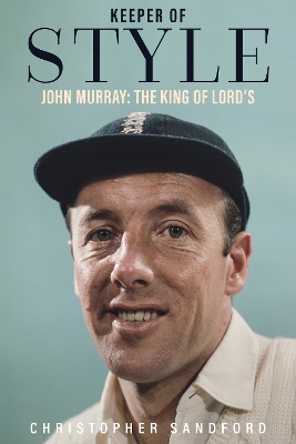 Keeper of Style: John Murray, the King of Lord's book