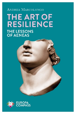 The Art of Resilience: The Lessons of Aeneas book