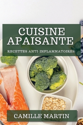 Cuisine Apaisante: Recettes Anti-Inflammatoires book