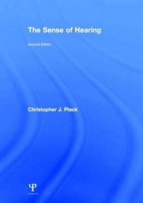 The Sense of Hearing by Christopher J. Plack