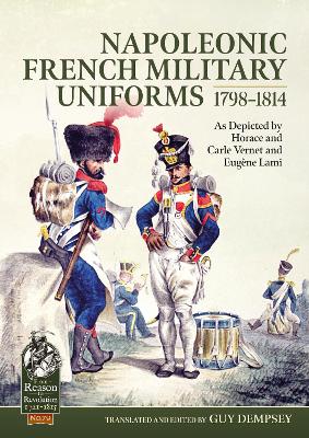 Napoleonic French Military Uniforms 1798-1814: As Depicted by Horace and Carle Vernet and EugeNe Lami book