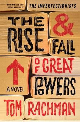 The The Rise and Fall of Great Powers by Tom Rachman
