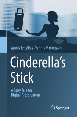 Cinderella's Stick: A Fairy Tale for Digital Preservation book