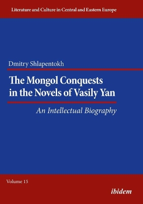 The Mongol Conquests in the Novels of Vasily Yan – An Intellectual Biography book
