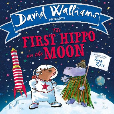 The The First Hippo on the Moon by David Walliams