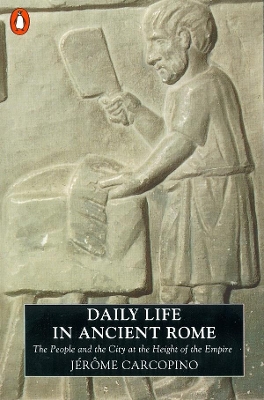 Daily Life in Ancient Rome: The People and the City at the Height of the Empire book