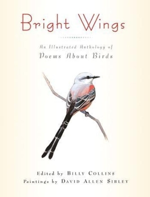 Bright Wings: An Illustrated Anthology of Poems About Birds book
