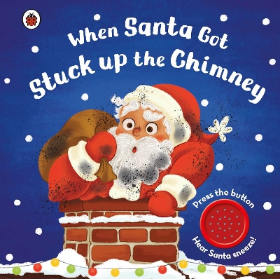 When Santa Got Stuck up the Chimney book