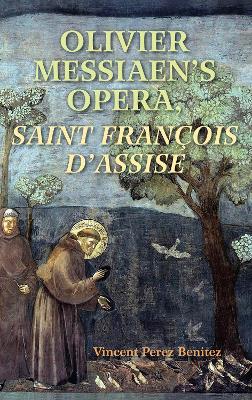 Olivier Messiaen's Opera, Saint Francois d'Assise book