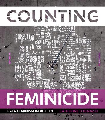 Counting Feminicide: Data Feminism in Action by Catherine D'Ignazio