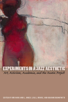 Experiments in a Jazz Aesthetic by Omi Osun Joni L. Jones