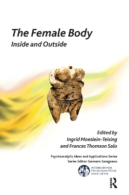 The Female Body: Inside And Outside by Ingrid Moeslein-Teising