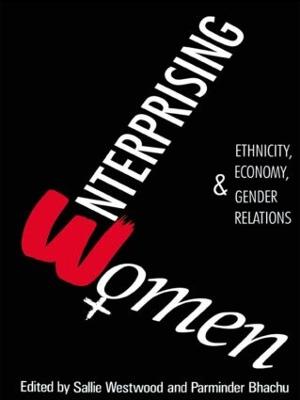 Enterprising Women: Ethnicity, Economy and Gender Relations by Sallie Westwood