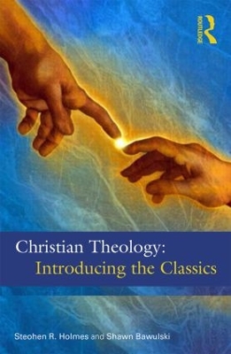 Christian Theology: The Classics by Stephen R Holmes