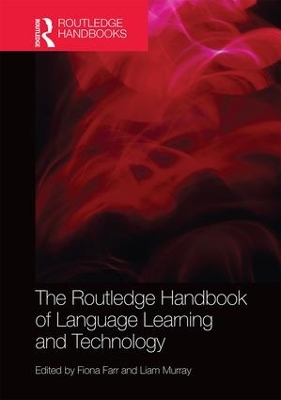 Routledge Handbook of Language Learning and Technology by Fiona Farr