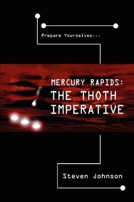 Mercury Rapids: The Thoth Imperative by Steven Johnson