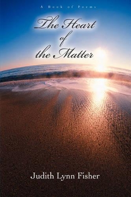 The Heart of the Matter: A Book of Poems book