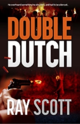 Double Dutch: He overheard something he shouldn't have, and had to be silenced book