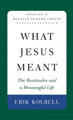 What Jesus Meant by Erik Kolbell