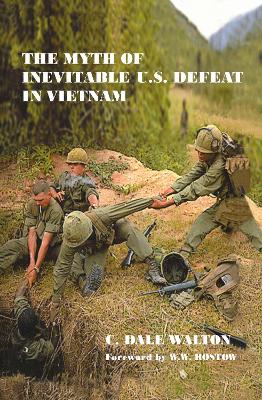 Myth of Inevitable US Defeat in Vietnam by Dale Walton