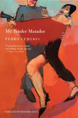 My Tender Matador by Pedro Lemebel