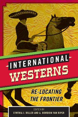 International Westerns by Cynthia J Miller