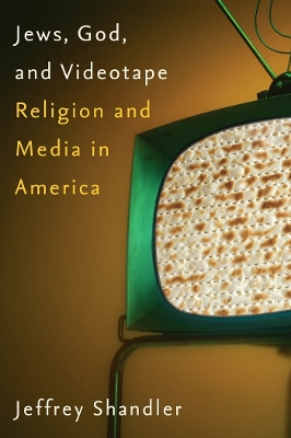 Jews, God, and Videotape: Religion and Media in America book