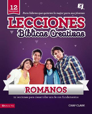 Lecciones bíblicas creativas: Romanos: ¡Fe al rojo vivo! book