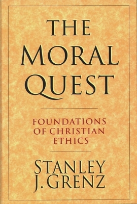 The Moral Quest by Stanley J. Grenz