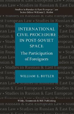 International Civil Procedure in Post-Soviet Space: The Partcipation of Foreigners book