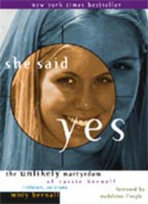 She Said Yes: The Unlikely Martyrdom of Cassie Bernall book