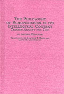 Philosophy of Schopenhauer in Its Intellectual Context book