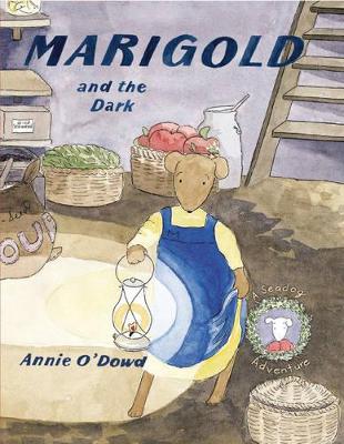 Marigold and the Dark by Annie O'dowd