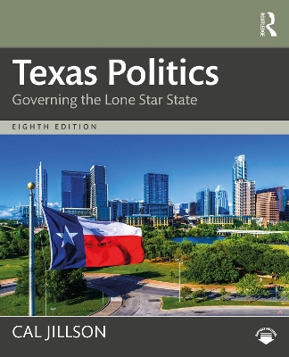 Texas Politics: Governing the Lone Star State by Cal Jillson