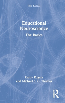 Educational Neuroscience: The Basics by Cathy Rogers