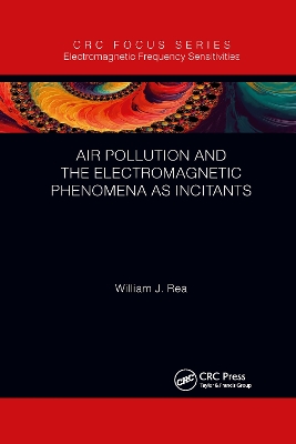 Air Pollution and the Electromagnetic Phenomena as Incitants by William J. Rea