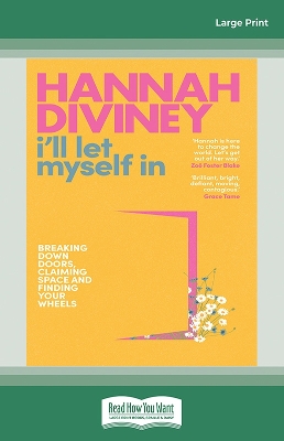 I'll Let Myself In: Breaking down doors, claiming space and finding your wheels by Hannah Diviney