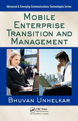 Mobile Enterprise Transition and Management by Bhuvan Unhelkar