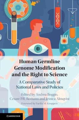 Human Germline Genome Modification and the Right to Science: A Comparative Study of National Laws and Policies book