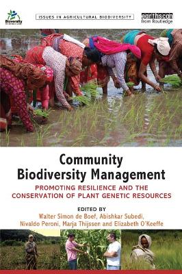Community Biodiversity Management: Promoting resilience and the conservation of plant genetic resources by Walter Simon de Boef