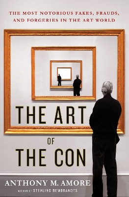 The Art of the Con by Anthony M. Amore