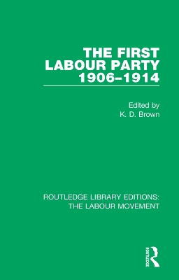 The First Labour Party 1906-1914 by K. D. Brown