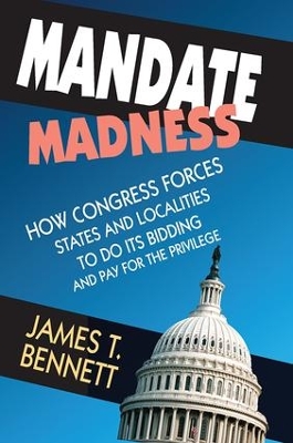 Mandate Madness by James T. Bennett