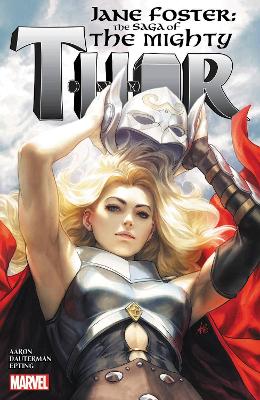 Jane Foster: The Saga Of The Mighty Thor book