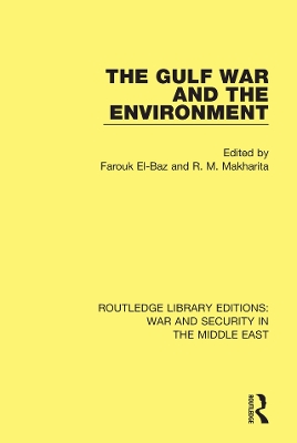 The The Gulf War and the Environment by Farouk El-Baz