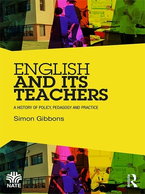 English and Its Teachers: A History of Policy, Pedagogy and Practice book